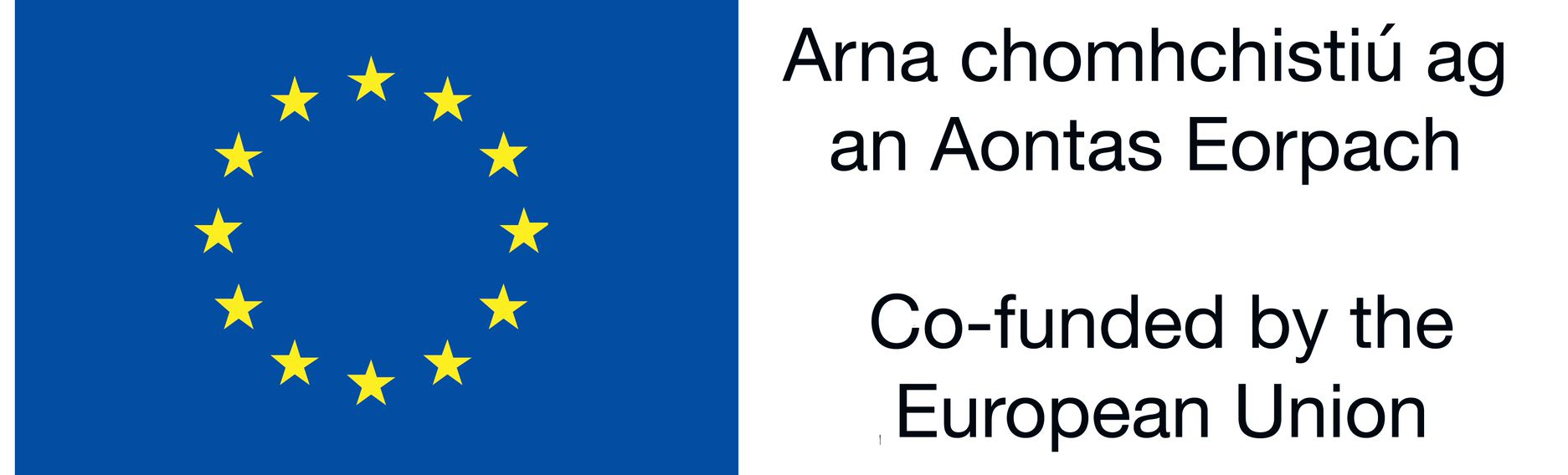 A blue flag with a circle of 12 yellow stars, symbol of the European Union, next to bilingual text in Irish and English that reads, “Co-funded by the European Union”.